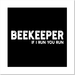 beekeeper if i run you run Posters and Art